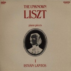 Ferenc Liszt, István Lantos - The Unknown Liszt - Piano Pieces 1 (LP) 