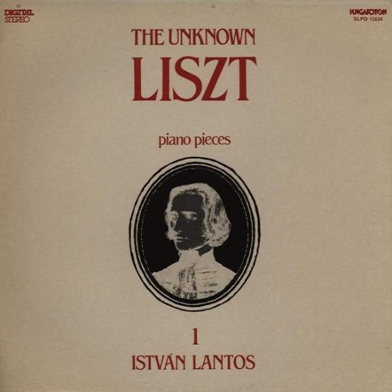 Ferenc Liszt, István Lantos "The Unknown Liszt - Piano Pieces 1" (LP) 