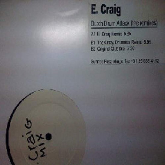 E. Craig "Dutch Drum Attack (The Remixes)" (12")