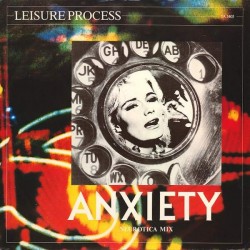 Leisure Process ‎"Anxiety (Neurotica Mix)" (12")