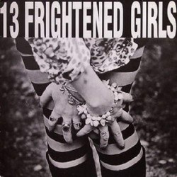 13 Frightened Girls - Lost At Sea (12") 