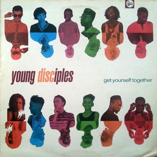 Young Disciples ‎"Get Yourself Together" (12")