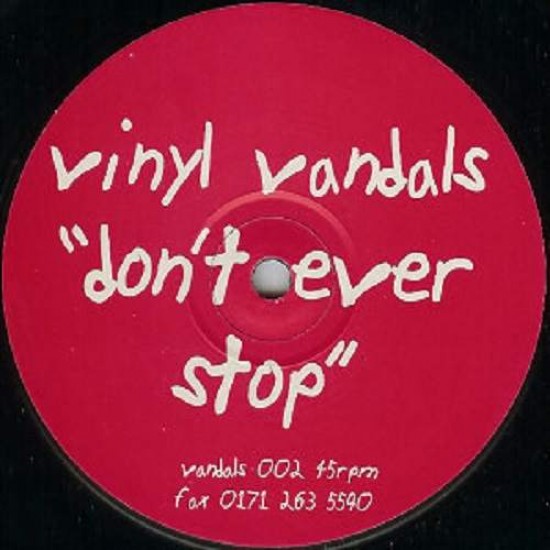 Vinyl Vandals ‎"Don't Ever Stop / New York New York" (12")