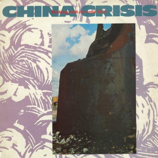China Crisis ‎"Working With Fire And Steel" (12")