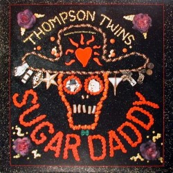 Thompson Twins ‎"Sugar Daddy" (12")