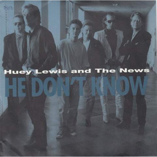 Huey Lewis And The News "He Don't Know" (7")