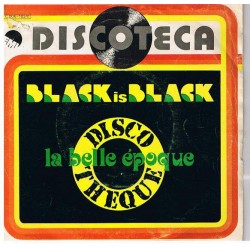 La Belle Epoque - Black Is Black (7")  La Belle Epoque - Black Is Black (7")