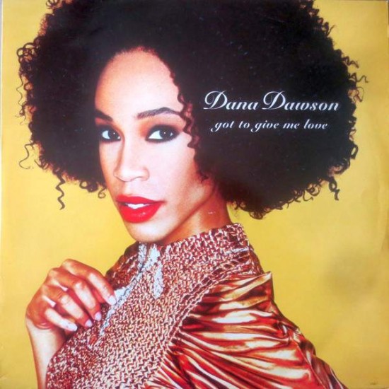 Dana Dawson ‎  "Got To Give Me Love "(12")