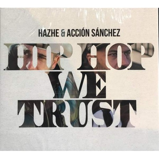 Hazhe Y Accion Sanchez ‎ "Hip Hop We Trust "(CD - Digipack) 