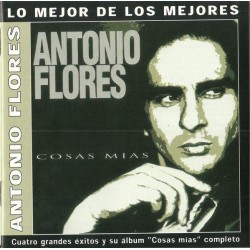 Antonio Flores ‎"Cuatro Grandes Éxitos Y Su Álbum "Cosas Mias" Completo" (CD) 