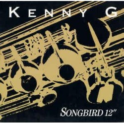 Kenny G - Songbird (12") 