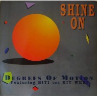 Degrees Of Motion Featuring Biti With Kit West - Shine On (12")  Degrees Of Motion Featuring Biti With Kit West - Shine On (12")