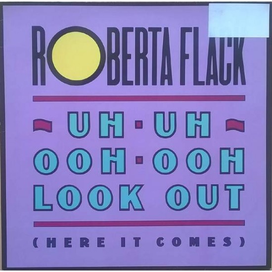 Roberta Flack ‎  "Uh-Uh Ooh-Ooh Look Out (Here It Comes) "(12")