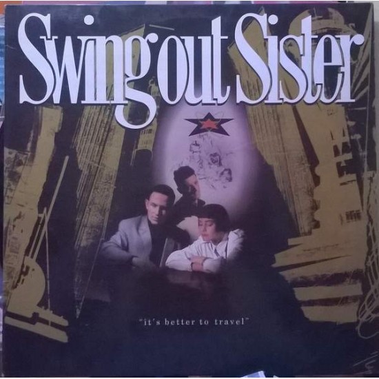 Swing Out Sister ‎"It's Better To Travel" (LP)