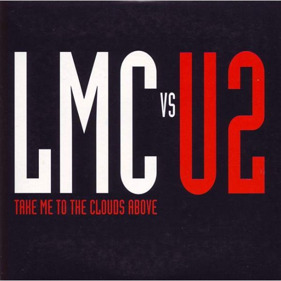 LMC Vs U2 ‎"Take Me To The Clouds Above" (CD - Single) 