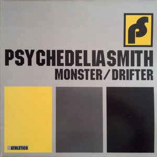 Psychedeliasmith ‎ "Monster  Drifter" (12")