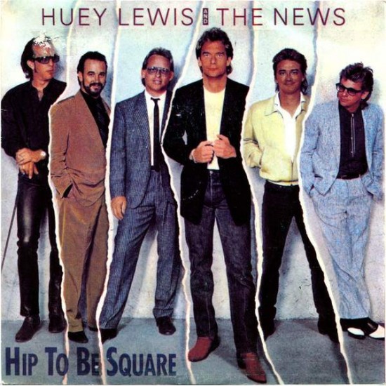 Huey Lewis And The News "Hip To Be Square" (7")