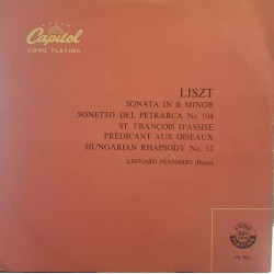 Liszt, Leonard Pennario - Sonata In B Minor / Sonetto Del Petrarca, No. 104 / St. Francois D'Assise Prédicant Aux Oiseaux/ Hungarian Rhapsody No. 12 (LP) 