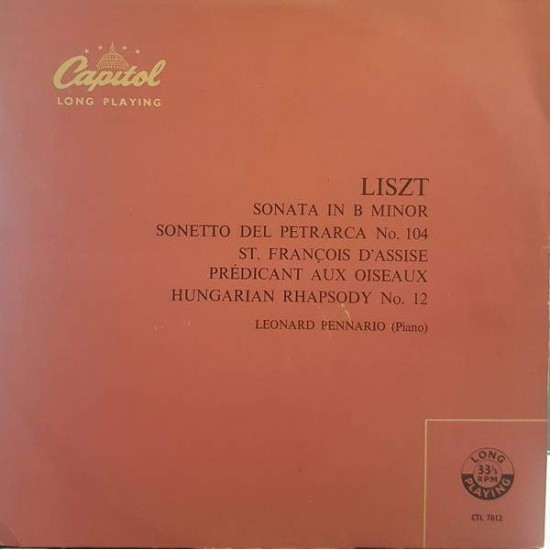 Liszt, Leonard Pennario ‎"Sonata In B Minor / Sonetto Del Petrarca, No. 104 / St. Francois D'Assise Prédicant Aux Oiseaux/ Hungarian Rhapsody No. 12" (LP)