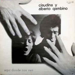 Claudina y Alberto Gambino - Aquí Donde Nos Ven (LP)  Claudina y Alberto Gambino - Aquí Donde Nos Ven (LP)