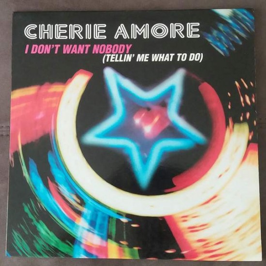 Cherie Amore ‎ "I Don't Want Nobody (Tellin' Me What To Do)"(12")