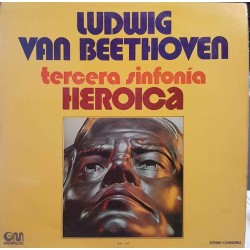 Ludwig van Beethoven - Tercera Sinfonia - Heroica (LP)  Ludwig van Beethoven - Tercera Sinfonia - Heroica (LP)