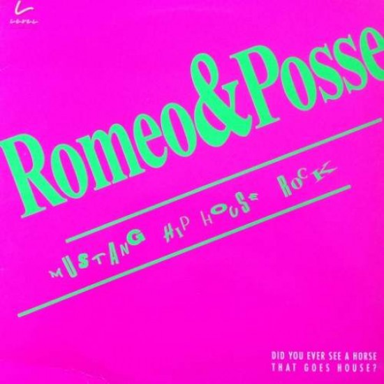 Romeo & Posse ‎"Mustang Hip House Rock" (12")