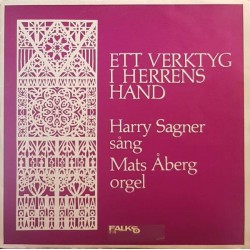 Harry Sagner, Mats Åberg - Ett Verktyg I Herrens Hand (LP) 