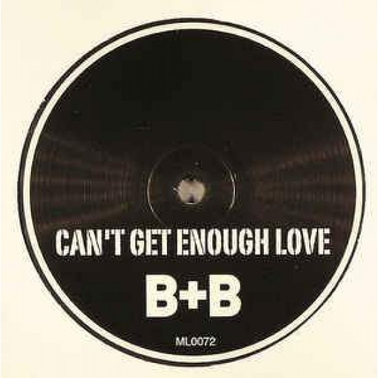 B+B "Can't Get Enough Love" (12")