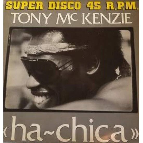 Tony McKenzie ‎"Ha Chica" (12")