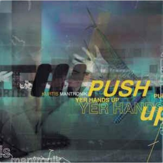 Kurtis Mantronik ‎ "Push Yer Hands Up"(12")