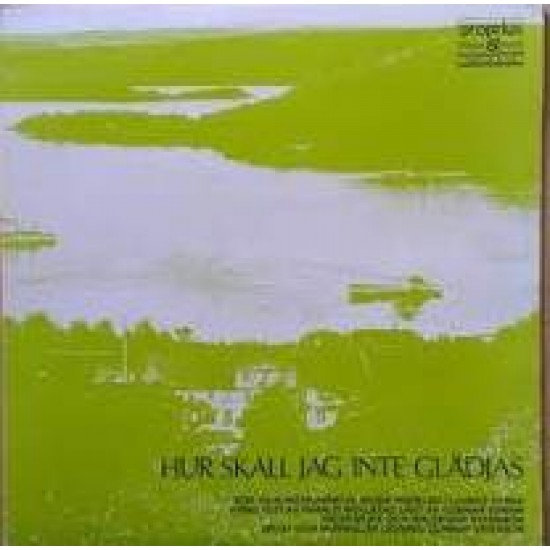 Ljungskile Folkhögskola, Gunnar Eriksson "Hur Skall Jag Inte Glädjas" (2xLP)