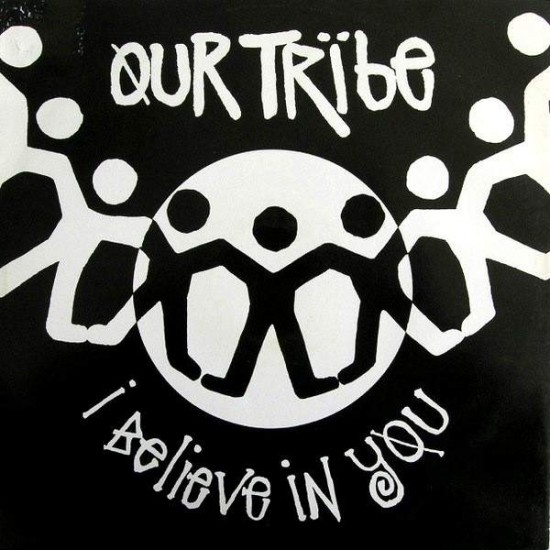 Our Tribe  "I Believe In You"