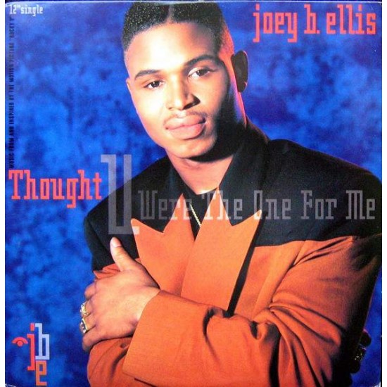 Joey B. Ellis ‎"Thought You Were The One For Me" (12")