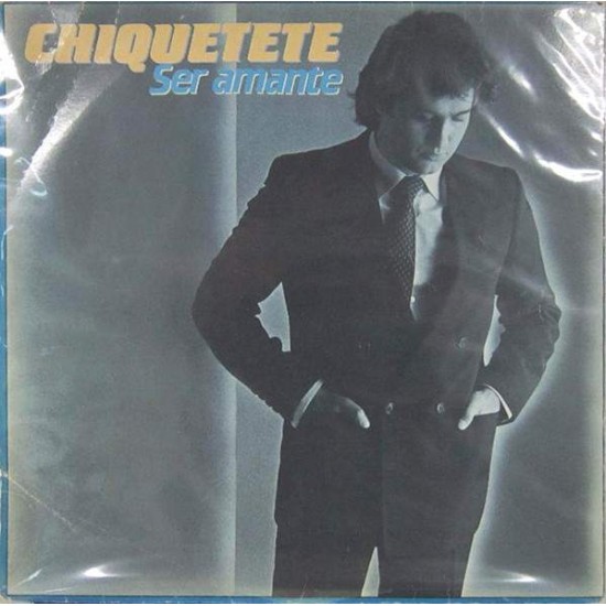 Chiquetete ‎"Ser Amante" (LP)