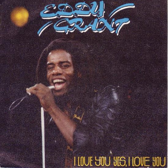 Eddy Grant ‎"I Love You Yes, I Love You" (7") 