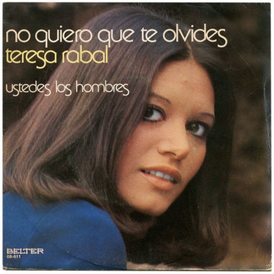 Teresa Rabal ‎"No Quiero Que Te Olvides" (7") 