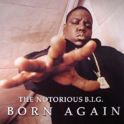 Notorious B.I.G. - Born Again (2xLP)  Notorious B.I.G. - Born Again (2xLP)