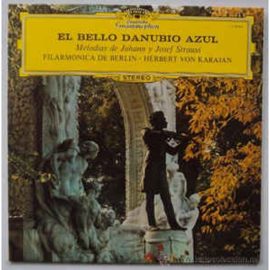 Johann, Johann Y Josef Strauss, Filarmonica De Berlin · Herbert von Karajan ‎"El Bello Danubio Azul - Melodias De Johann Y Josef Strauss" (LP) 