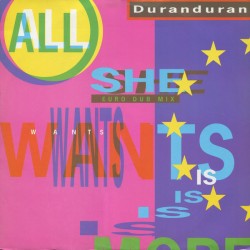 Duran Duran ‎"All She Wants Is" (12")