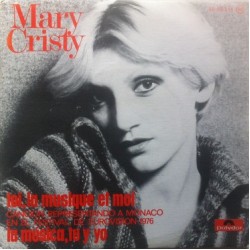 Mary Cristy - Toi, La Musique Et Moi (7")  Mary Cristy - Toi, La Musique Et Moi (7")
