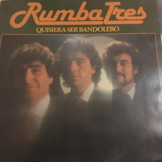 Rumba Tres ‎"Quisiera Ser Bandolero" (LP) 