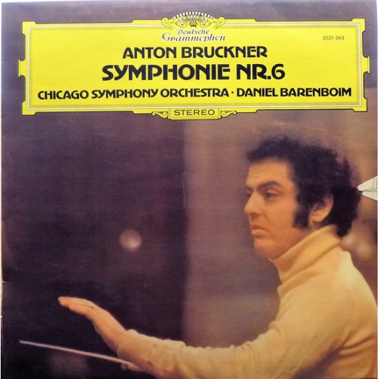 Anton Bruckner - Chicago Symphony Orchestra ▪ Daniel Barenboim ‎"Symphonie Nr.6" (LP) 