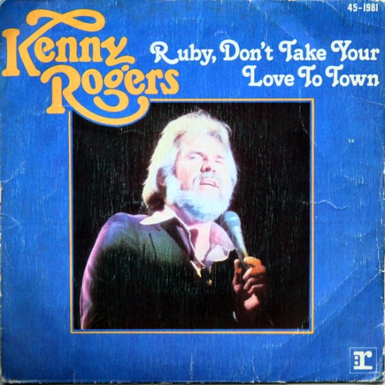 Kenny Rogers ‎"Ruby, Don't Take Your Love To Town" (7") 