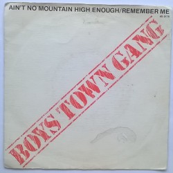 Boys Town Gang - Ain't No Mountain High Enough / Remember Me (7")  Boys Town Gang - Ain't No Mountain High Enough / Remember Me (7")