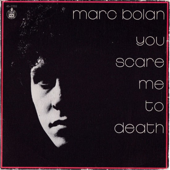 Marc Bolan ‎"You Scare Me To Death" (7") 