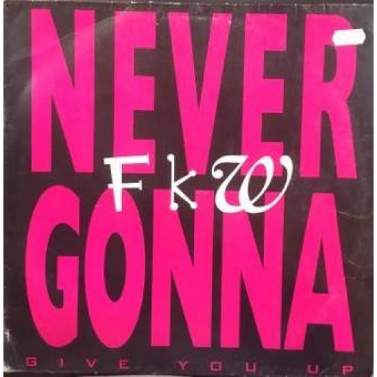 FKW "Never Gonna Give You Up" (12")