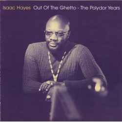 Isaac Hayes -   Out Of The Ghetto - The Polydor Years  Isaac Hayes -   Out Of The Ghetto - The Polydor Years