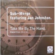 Sub•Merge Featuring Jan Johnston - Take Me By The Hand (12") 