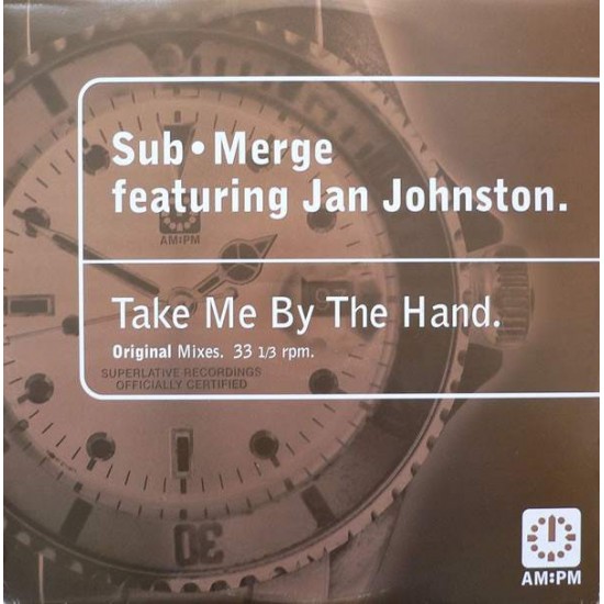 Sub•Merge Featuring Jan Johnston "Take Me By The Hand" (12")